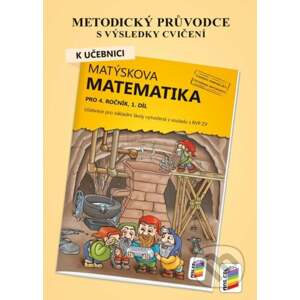 Metodický průvodce k učebnici Matýskova matematika, 1. díl - pro 4. ročník ZŠ - NNS