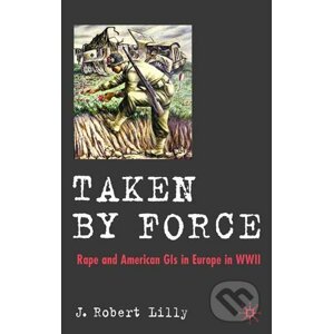 Taken by Force - J. Robert Lilly