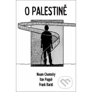 O Palestině - Noam Chomsky, Ilan Pappé, Frank Barat