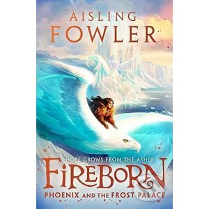Fireborn: Phoenix and the Frost Palace - Aisling Fowler, Sophie Medvedeva (Ilustrátor)