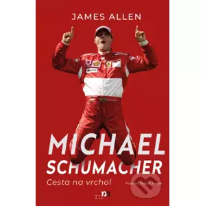 Michael Schumacher: Cesta na vrchol - James Allen