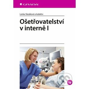 E-kniha Ošetřovatelství v interně I - Lenka Slezáková