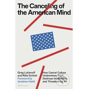 The Canceling of the American Mind - Greg Lukianoff, Rikki Schlott