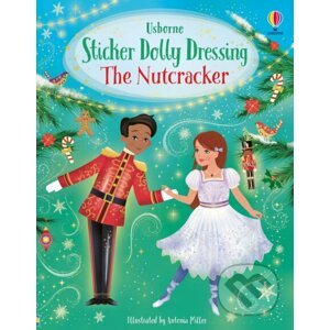 Sticker Dolly Dressing The Nutcracker - Fiona Watt, Antonia Miller (ilustrátor)