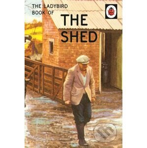 The Ladybird Book of the Shed - Jason Hazeley, Joel Morris