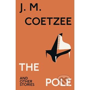 The Pole and Other Stories - J.M. Coetzee