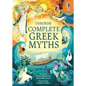 Complete Greek Myths - Henry Brook, Anna Milbourne, Nathan Collins (Ilustrátor)