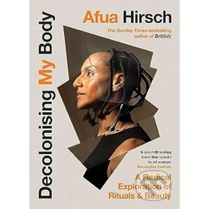 Decolonising My Body - Afua Hirsch