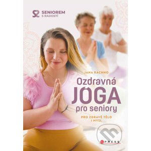 E-kniha Ozdravná jóga pro seniory - Jana Rachno