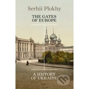 The Gates of Europe - Serhii Plokhy