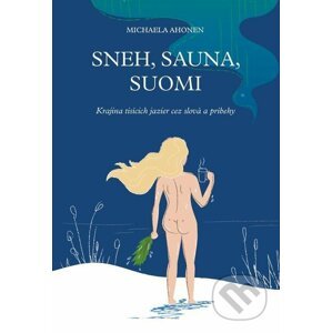 E-kniha Sneh, sauna, Suomi - Michaela Ahonen