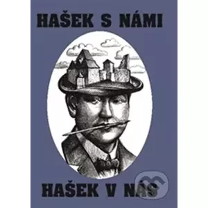 Hašek s námi - Hašek v nás - kolektiv autorů