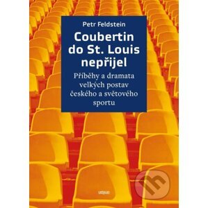 Coubertin do St. Louis nepřijel - Petr Feldstein