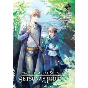 The Ephemeral Scenes of Setsuna's Journey 1 (manga) - Rokusyou, Usuasagi, Ken Terasato (ilustrátor), sime (ilustrátor)