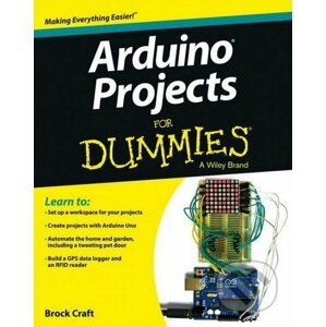 Arduino Projects for Dummies - Brock Craft