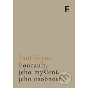 Foucault, jeho myšlení, jeho osobnost - Paul Veyne