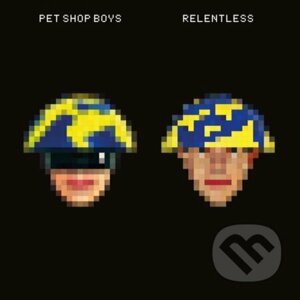 Pet Shop Boys: Relentless (2023 Remaster) - Pet Shop Boys