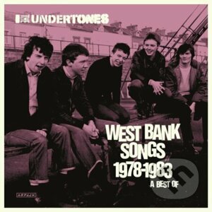 Undertones: West Bank Songs 1978-1983: A Best Of - Undertones
