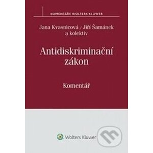 Antidiskriminační zákon - Jana Kvasnicová, Jiří Šamánek a kolektív