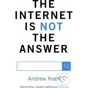 The Internet is Not the Answer - Andrew Keen