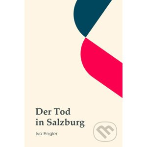 Der Tod in Salzburg - Ivo Engler
