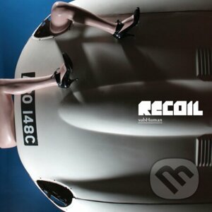 Recoil: Subhuman Ltd. LP - Recoil
