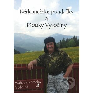 E-kniha Kérkonošské poudačky a pšouky vysočiny - Svatopluk Václav Vobejda