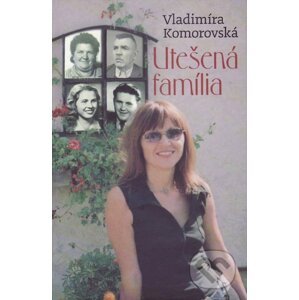 Utešená família - Vladimíra Komorovská