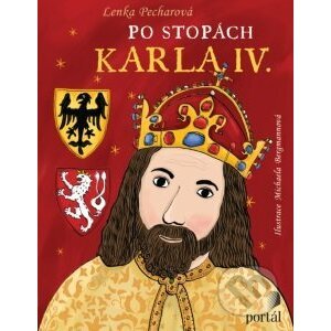 Po stopách Karla IV. - Lenka Pecharová