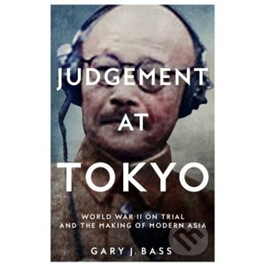 Judgement at Tokyo - Gary J. Bass