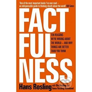 Factfulness - Hans Rosling, Ola Rosling, Anna Rosling Rönnlund
