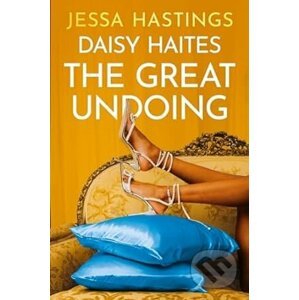 Daisy Haites: The Great Undoing - Jessa Hastings