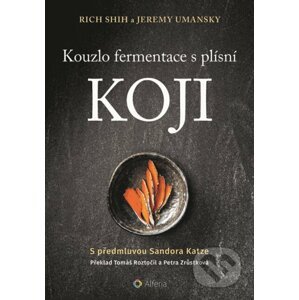 E-kniha Kouzlo fermentace s plísní koji - Rich Shih, Jeremy Umansky