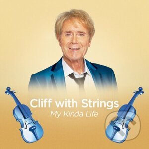 Cliff Richard: Cliff With Strings: My Kinda Life Exkl. - Cliff Richard