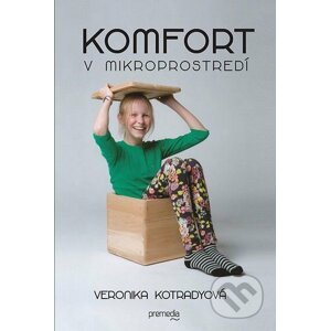 Komfort v mikroprostredí - Veronika Kotradyová