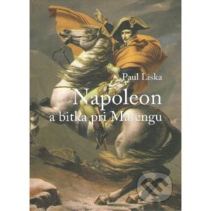 Napoleon a bitka pri Marengu - Paul Liska