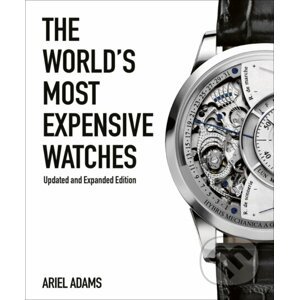 The World's Most Expensive Watches - Ariel Adams