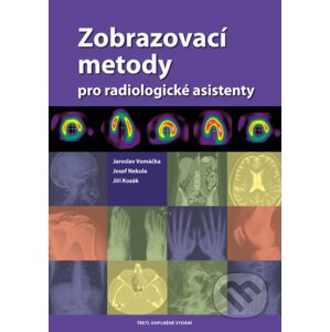 Zobrazovací metody pro radiologické asistenty - Jaroslav Vomáčka