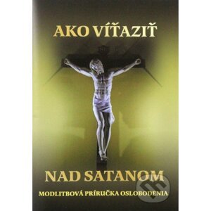 Ako víťaziť nad satanom - Mária Vicenová