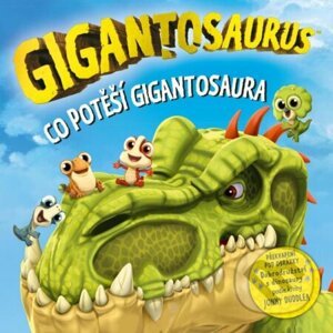 Gigantosaurus: Co potěší gigantosaura - Pikola
