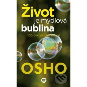 Život je mýdlová bublina - Osho