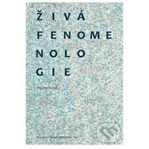 Živá fenomenologie - Aleš Novák (editor)