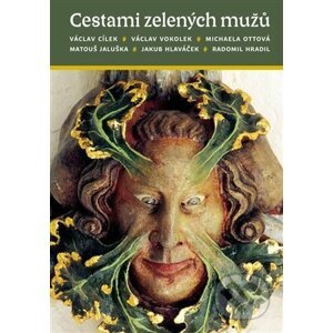Cestami zelených mužů - Václav Cílek