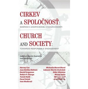 Cirkev a spoločnosť / Church and Society - Ľubomír Martin Ondrášek, Ivan Moďoroši a kolektív