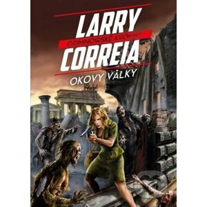 Okovy války - Larry Correia
