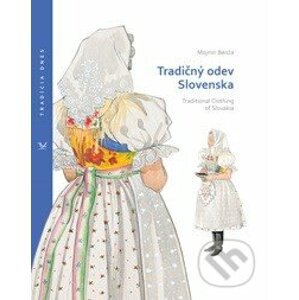 Tradičný odev Slovenska /Traditional Clothing of Slovakia - Mojmír Benža