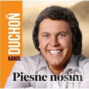 Karol Duchoň - Piesne nosím (CD) - Karol Duchoň