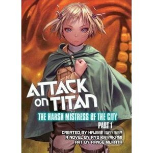 Attack on Titan: The Harsh Mistress of the City (Part 1) - Ryo Kawakami, Hajime Isayama, Range Murata