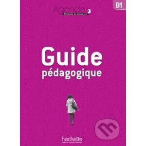 Agenda 3 - Guide pédagogique - Gabrielle Chort, Murielle Bidault, Fanny Kablan, Catherine Pasquier, Frédérique Treffandier