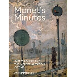 Monet's Minutes - Andre Dombrowski